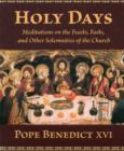 Holy Days : Meditations on the Feasts, Fasts, and Other Solemnities of the Church - Book