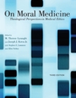On Moral Medicine : Theological Perspectives on Medical Ethics - Book