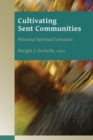 Cultivating Sent Communities : Missional Spiritual Formation - Book