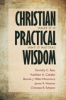 Christian Practical Wisdom : What It Is, Why It Matters - Book