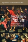 Reclaiming Pietism : Retrieving an Evangelical Tradition - Book