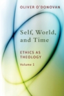 Self, World, and Time : Ethics as Theology: an Induction - Book