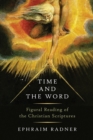 Time and the Word : Figural Reading of the Christian Scriptures - Book
