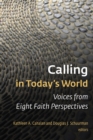 Calling in Today's World : Voices from Eight Faith Perspectives - Book
