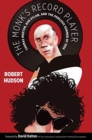 The Monk's Record Player : Thomas Merton, Bob Dylan, and the Perilous Summer of 1966 - Book