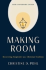 Making Room, 25th Anniversary Edition : Recovering Hospitality as a Christian Tradition - Book