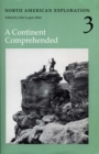 North American Exploration, Volume 3 : A Continent Comprehended - Book