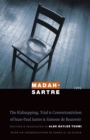 Madah-Sartre : The Kidnapping, Trial, and Conver(sat/s)ion of Jean-Paul Sartre and Simone de Beauvoir - Book