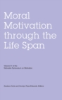 Nebraska Symposium on Motivation, Volume 51 : Moral Motivation through the Life Span - Book
