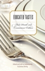 Educated Tastes : Food, Drink, and Connoisseur Culture - Book