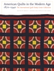 American Quilts in the Modern Age, 1870-1940 : The International Quilt Study Center Collections - Book