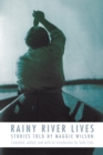 Rainy River Lives : Stories Told by Maggie Wilson - Book