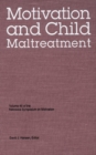 Nebraska Symposium on Motivation, 1998, Volume 46 : Motivation and Child Maltreatment - Book