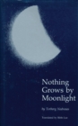 Nothing Grows by Moonlight - Book