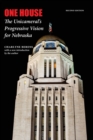 One House : The Unicameral's Progressive Vision for Nebraska, Second Edition - Book