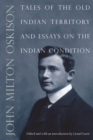 Tales of the Old Indian Territory and Essays on the Indian Condition - Book