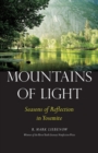 Mountains of Light : Seasons of Reflection in Yosemite - Book