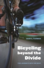 Bicycling beyond the Divide : Two Journeys into the West - Book