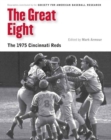 The Great Eight : The 1975 Cincinnati Reds - Book