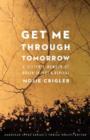 Get Me Through Tomorrow : A Sister's Memoir of Brain Injury and Revival - Book