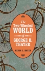 The Two-Wheeled World of George B. Thayer - Book