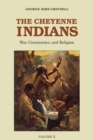 The Cheyenne Indians, Volume 2 : War, Ceremonies, and Religion - Book