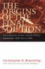 The Origins of the Final Solution : The Evolution of Nazi Jewish Policy, September 1939-March 1942 - Book
