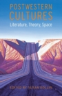 Postwestern Cultures : Literature, Theory, Space - Book