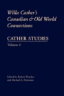 Cather Studies, Volume 4 : Willa Cather's Canadian and Old World Connections - Book