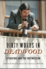 Dirty Words in Deadwood : Literature and the Postwestern - Book