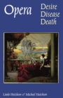 Opera : Desire, Disease, Death - Book
