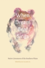 When Dream Bear Sings : Native Literatures of the Southern Plains - Book