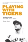 Playing with Tigers : A Minor League Chronicle of the Sixties - eBook