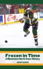 Frozen in Time : A Minnesota North Stars History - eBook