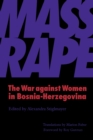 Mass Rape : The War Against Women in Bosnia-Herzegovina - Book