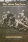 What a Game They Played : An Inside Look at the Golden Era of Pro Football - Book