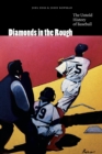 Diamonds in the Rough : The Untold History of Baseball - Book