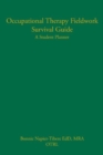 Occupational Therapy Fieldwork Survival Guide: A Student Planner - Book