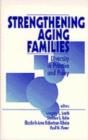 Strengthening Aging Families : Diversity in Practice and Policy - Book