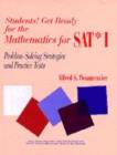 Students! Get Ready for the Mathematics for SAT* I : Problem-Solving Strategies and Practice Tests - Book