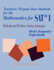 Teachers! Prepare Your Students for the Mathematics for SAT* I : Methods and Problem-Solving Strategies - Book