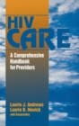 HIV Care : A Comprehensive Handbook for Providers - Book