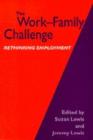 The Work-Family Challenge : Rethinking Employment - Book