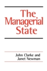 The Managerial State : Power, Politics and Ideology in the Remaking of Social Welfare - Book