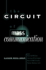 The Circuit of Mass Communication : Media Strategies, Representation and Audience Reception in the AIDS Crisis - Book