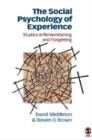 The Social Psychology of Experience : Studies in Remembering and Forgetting - Book