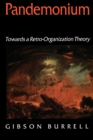 Pandemonium : Towards a Retro-Organization Theory - Book