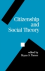 Citizenship and Social Theory - Book