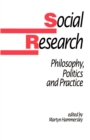 Social Research : Philosophy, Politics and Practice - Book