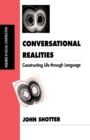 Conversational Realities : Constructing Life through Language - Book